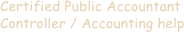 
Certified Public Accountant
Controller / Accounting help